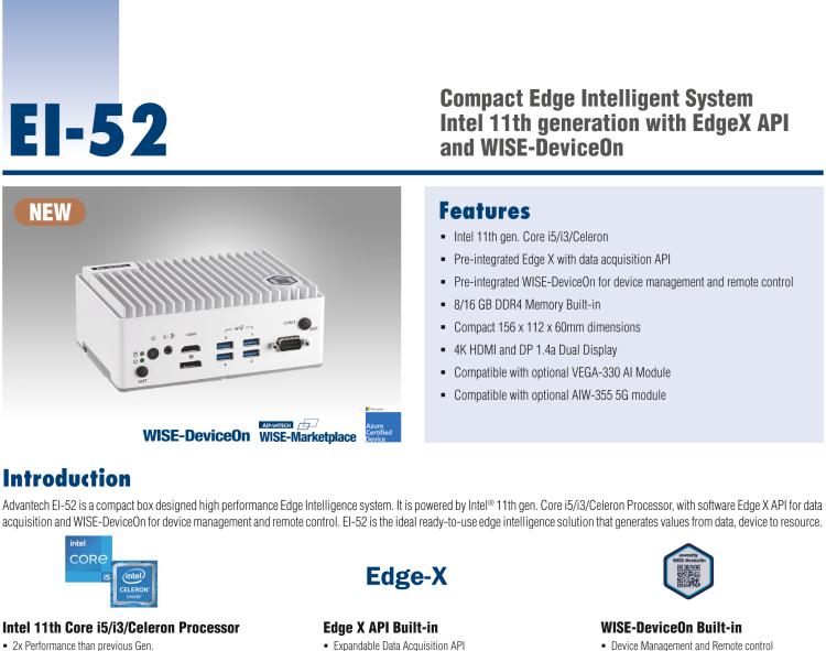 研華EI-52 研華EI-52，邊緣計(jì)算系統(tǒng)，支持 Intel 11th gen CPU，可選 Core i5 /i3 /Celeron 處理器，具備豐富擴(kuò)展接口 2 x LAN，2 x COM，6 x USB等，內(nèi)部可以通過 miniPCIe 或 M.2 擴(kuò)展AI加速卡實(shí)現(xiàn)工業(yè)AI機(jī)器視覺，搭載5G通訊模塊。