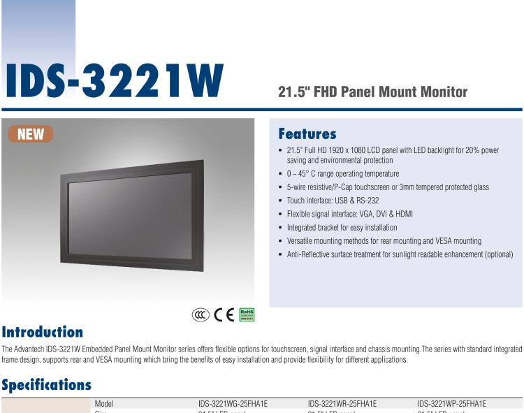 研華IDS-3221W 21.5" 全高清，1920 x 1080，VGA/DVI/HDMI 接口，面板安裝顯示器 21.5" 1920 x 1080 LCD 面板采用 LED 背光燈設計，可節(jié)能20%，環(huán)保性更高